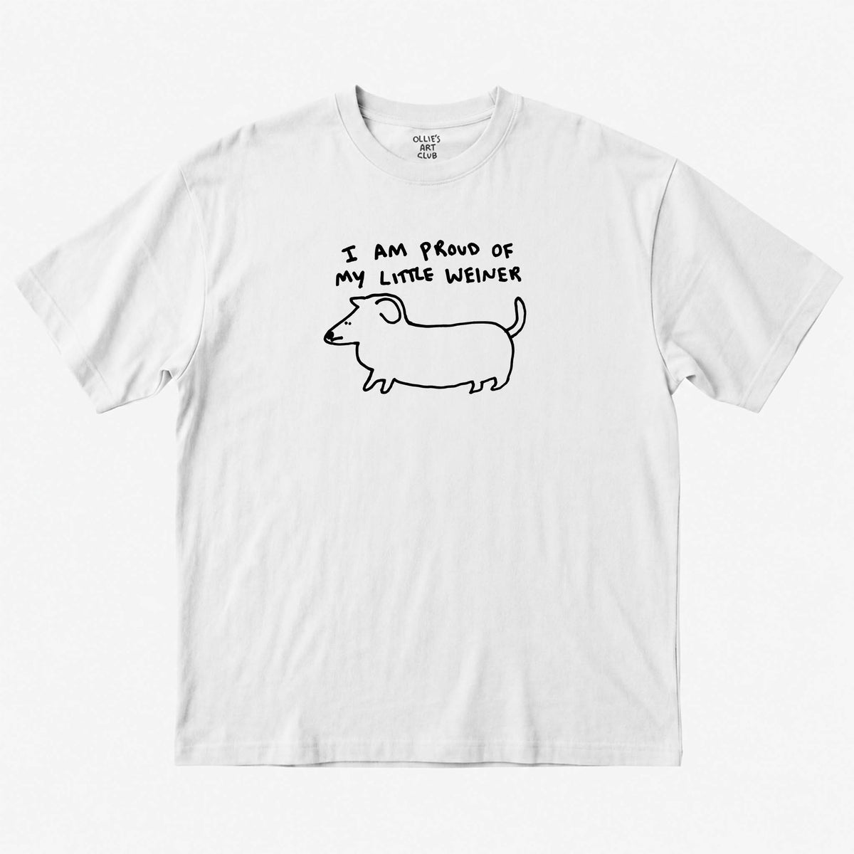 I AM PROUD OF MY LITTLE WEINER