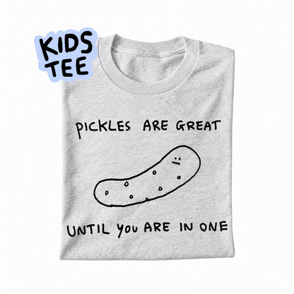 PICKLES ARE GREAT - KIDS