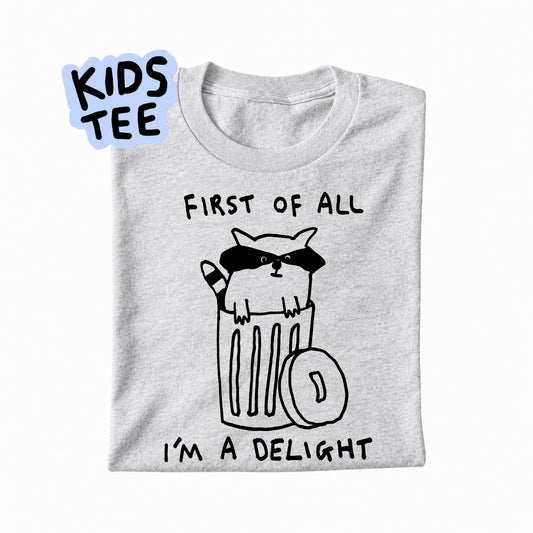 FIRST OF ALL I'M A DELIGHT - KIDS