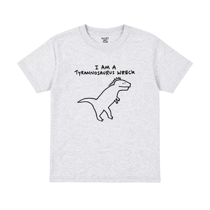 I AM A TYRANNOSAURUS WRECK