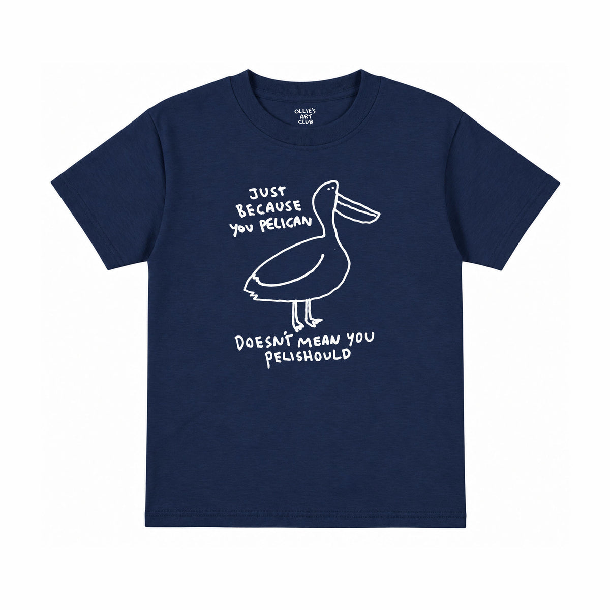 JUST BECAUSE YOU PELICAN - KIDS