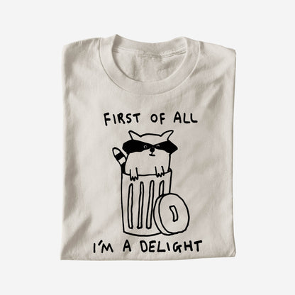 FIRST OF ALL I'M A DELIGHT