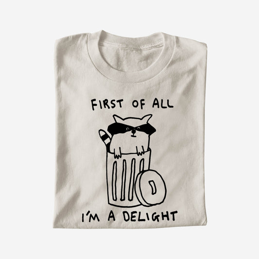 FIRST OF ALL I'M A DELIGHT