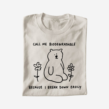 CALL ME BIODEGRADABLE