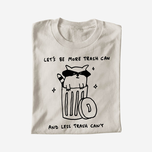 LET'S BE MORE TRASH CAN