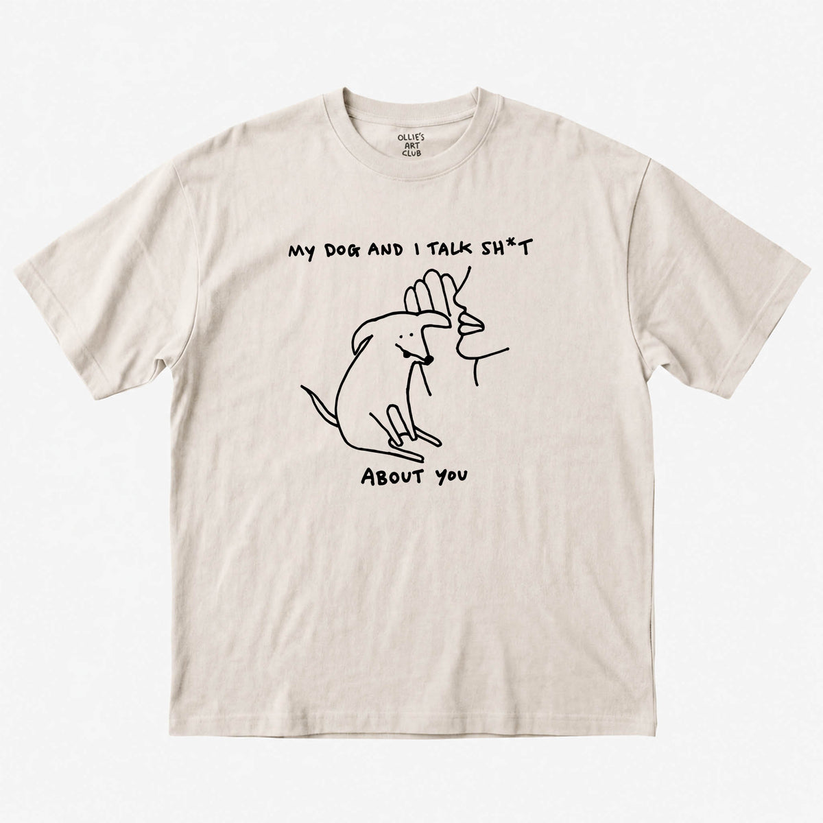 MY DOG AND TALK SH*T