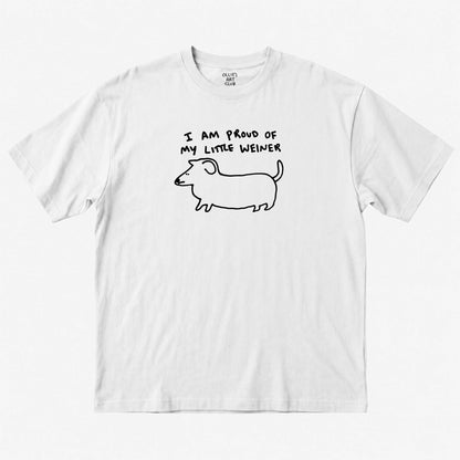 I AM PROUD OF MY LITTLE WEINER