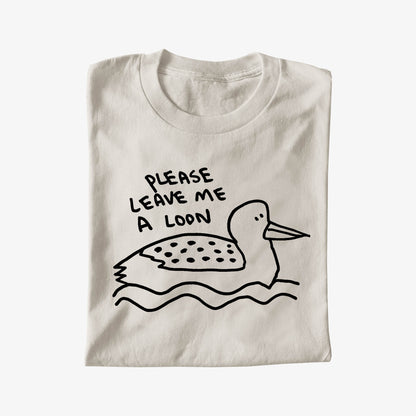 PLEASE LEAVE ME A LOON