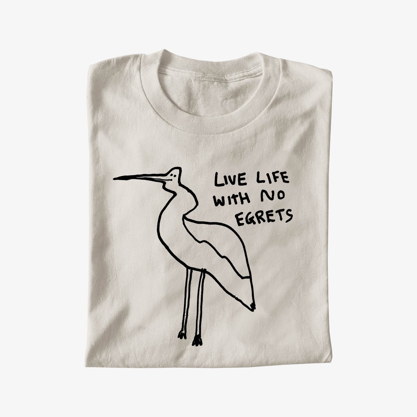 LIVE LIFE WITH NO EGRETS